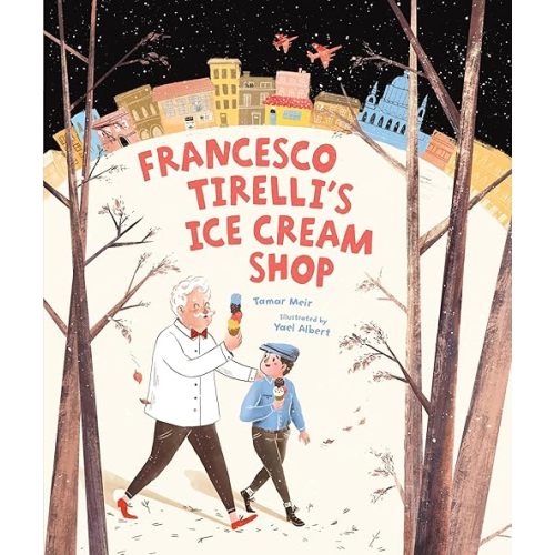 Francesco Tirelli's Ice Cream Shop Hardcover – Picture Book, August 1, 2019