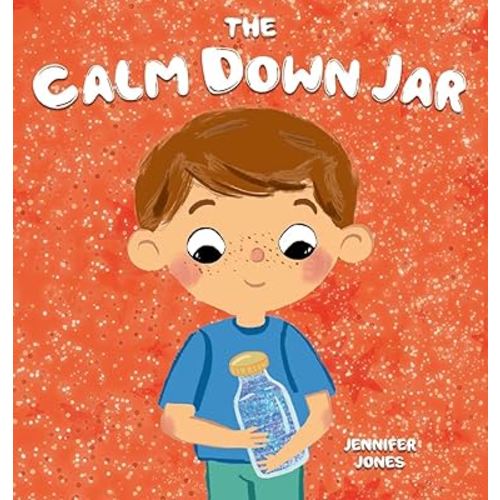 The Calm Down Jar: A Social Emotional, Rhyming, Early Reader Kid's Book to Help Calm Anger and Anxiety (Teacher Tools)