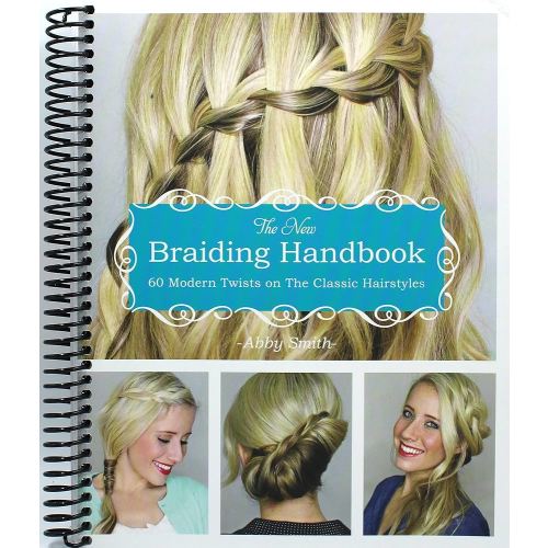 The New Braiding Handbook: 60 Modern Twists on Classic Hairstyles