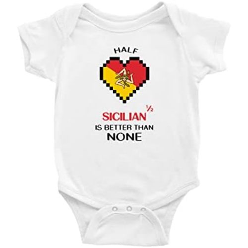 Half Sicilian Is Better Than None Cute Baby Bodysuits Newborn Clothes