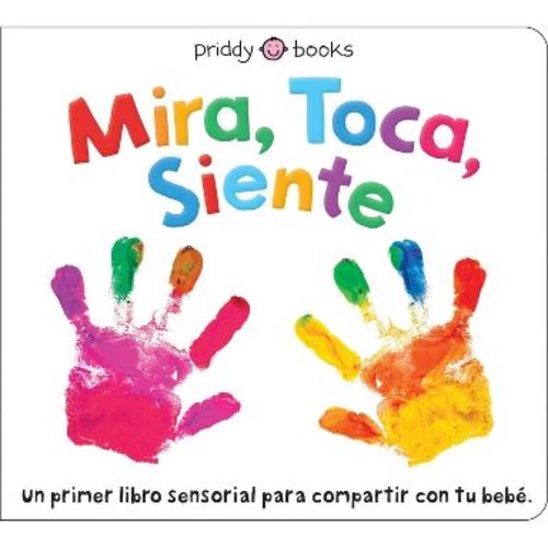 Mira, Toca, Siente - (See, Touch, Feel) by Roger Priddy (Board Book)