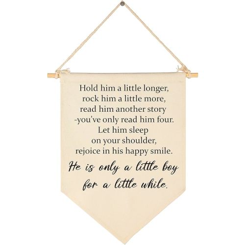 Hold Him A Little Longer-Boy Nursery Sign-Boy Playroom Decor-Baby Boy Nursery Decor-Playroom Sign-Hanging Flag Banner Wall Sign Decor Gift for Baby Kids Boy Nursery Teen Room Playroom Front Door