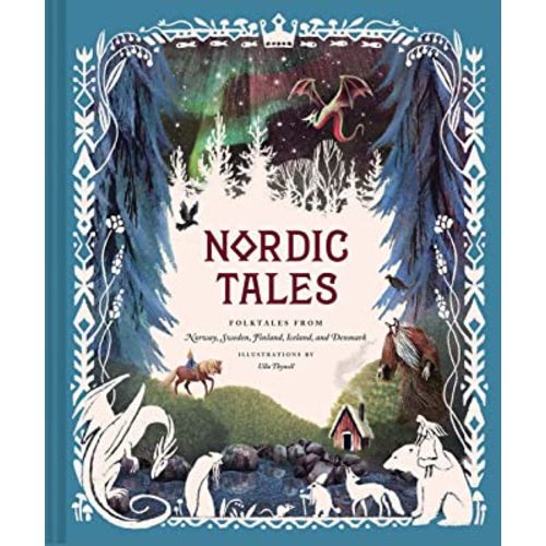 Nordic Tales: Folktales from Norway, Sweden, Finland, Iceland, and Denmark (Nordic Folklore and Stories, Illustrated Nordic Book for Teens and Adults) (Tales of)
