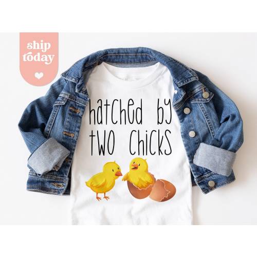 Hatched By Two Chicks Toddler Shirt , Funny Chick Toddler Tee , Pregnancy Announcement Gift , Lesbian Mom Gift Shirt , (ON-PRI46)