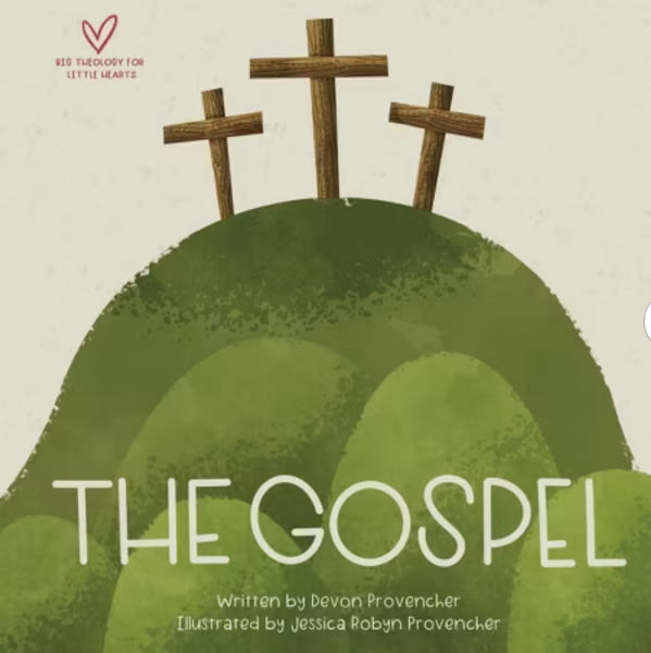 The Gospel (Big Theology for Little Hearts)