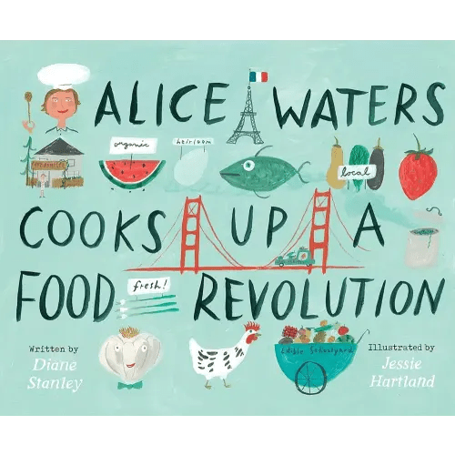 Alice Waters Cooks Up a Food Revolution