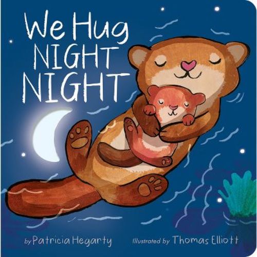 We Hug Night Night - by Patricia Hegarty (Board Book)