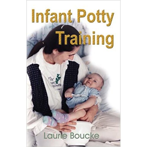 Infant Potty Training: A Gentle and Primeval Method Adapted to Modern Living