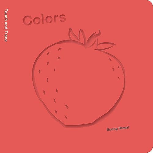 Spring Street Touch and Trace: Colors Board book – March 5, 2024