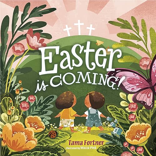 Easter Is Coming! (padded) Board book – February 1, 2019