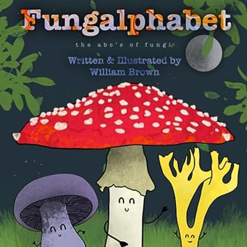 Fungalphabet: The ABC’s of Fungi