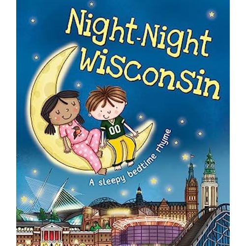 Night-Night Wisconsin: A Bedtime Board Book of Wisconsin Landmarks