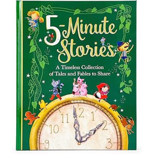 Five Minute Stories Treasury: A Timeless Collection of Favorite Stories, Tales, and Fables for Children (Hardcover Storybook Treasury)