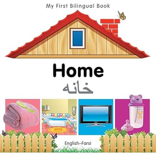My First Bilingual Book–Home (English–Farsi)