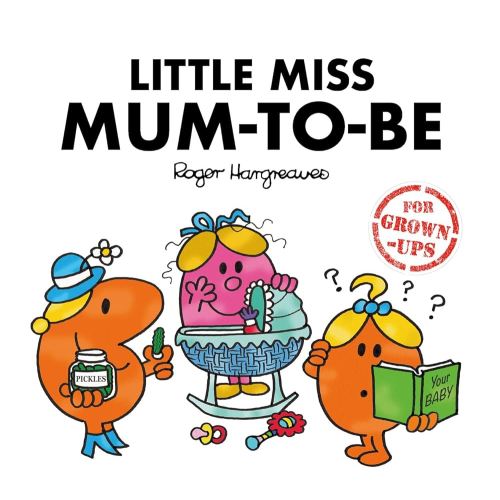 Little Miss Mum-to-Be (Mr. Men for Grown-ups)