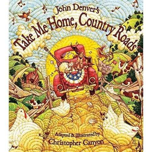 John Denver's Take Me Home, Country Roads: A Sing Along Book for Toddlers and Kids About Family and the Beauty of the World Around Us (Gifts for Music Lovers) (John Denver Series)