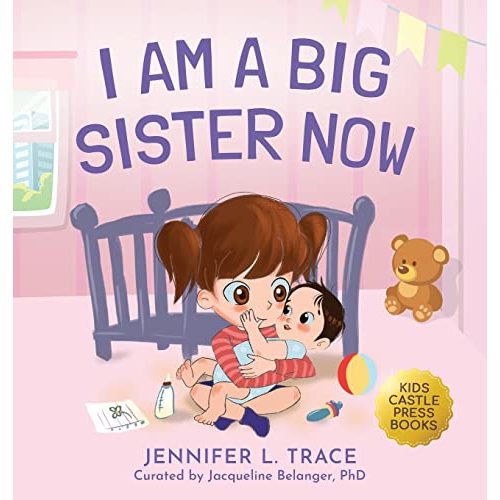 I Am A Big Sister Now: A Warm Children's Picture Book About Sibling's Emotions and Feelings (Jealousy, Anger, Children Emotional Management Illustration Book)