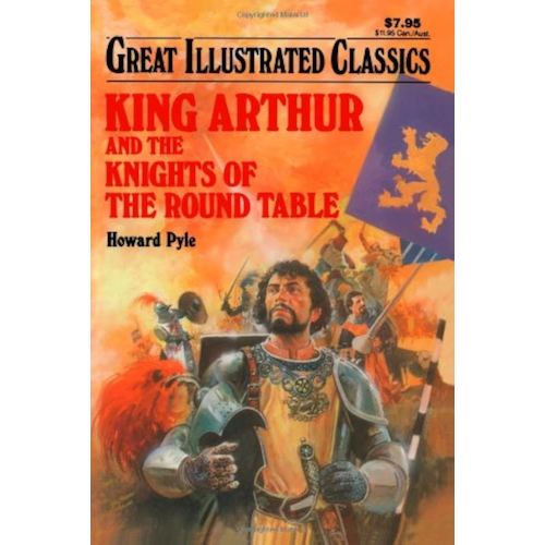 King Arthur and the Knights of the Round Table (Great Illustrated Classics)