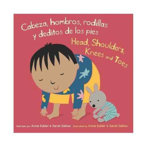 Cabeza, Hombros, Rodillas Y Deditos De Los Pies/head, Shoulders, Knees And Toes - By Annie Kubler (baby Rhyme Time (spanish/english)) (board Book)