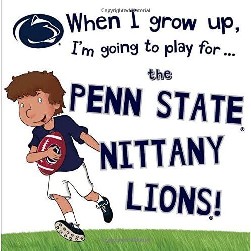 When I Grow Up, I'm Going to Play for the Penn State Nittany Lions (When I Grow Up...football) Hardcover – August 30, 2016