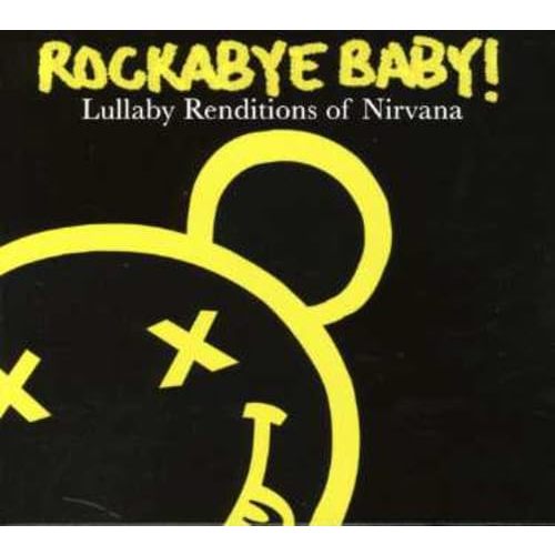 Rockabye Baby! Lullaby Renditions of Nirvana