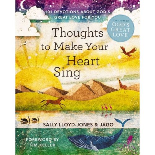 Thoughts to Make Your Heart Sing - (Story of God's Great Love) by Sally Lloyd-Jones (Hardcover)