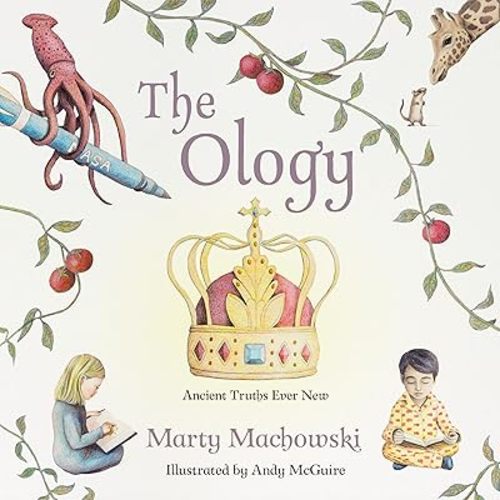 The Ology: Ancient Truths, Ever New Hardcover – October 1, 2015