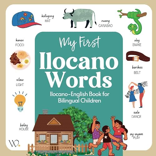 My First Ilocano Book: Filipino Dialect Collection, Basic Ilocano Words with English Translations for Beginners (Filipino Languages and Dialects) Paperback – Large Print, February 1, 2023