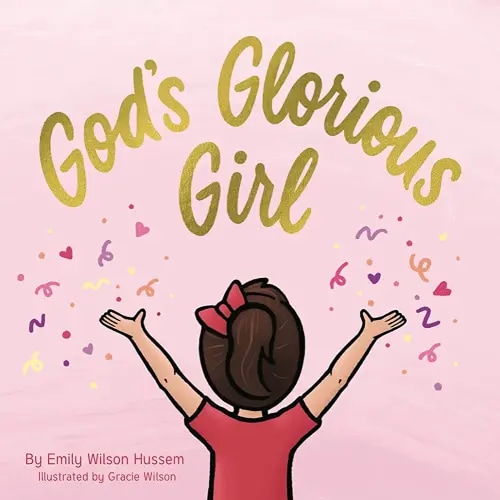 God's Glorious Girl (Christian board book for girls ages 0-6)