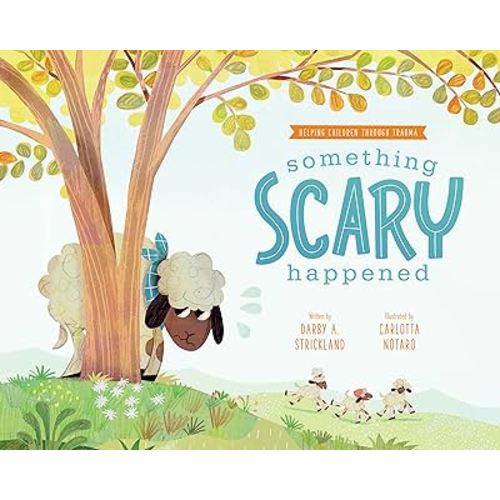 Something Scary Happened (Comfort for Children in Hard Times)