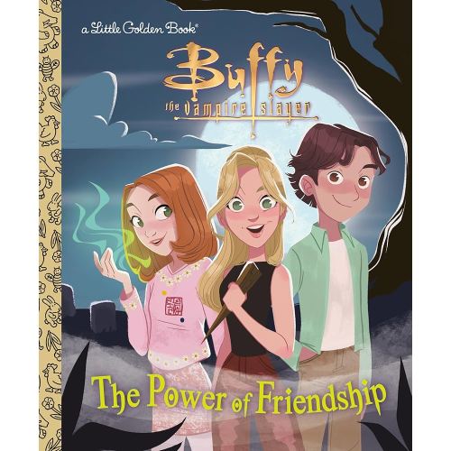 The Power of Friendship (Buffy the Vampire Slayer) (Little Golden Book)