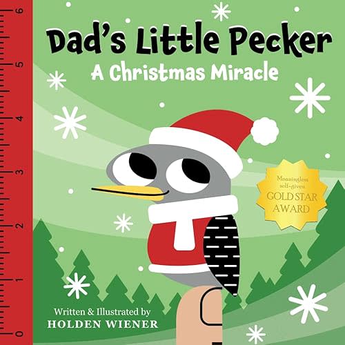 Dad's Little Pecker: A Christmas Miracle Paperback – November 15, 2023