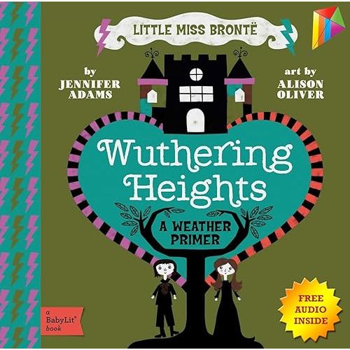 Wuthering Heights A BabyLit® Weather Primer: --- Free Audio Book Inside Kindle Edition