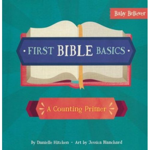 First Bible Basics: A Counting Primer: Danielle Hitchen Illustrated By: Jessica, Blanchard: 9780736972321 - Christianbook.com
