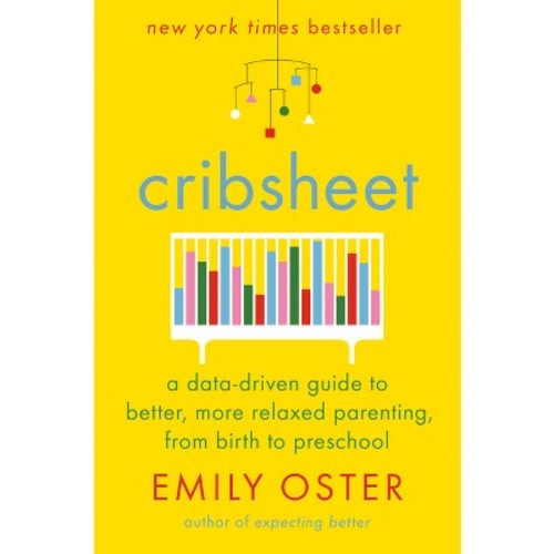 Cribsheet -  by  Emily Oster