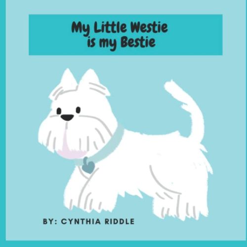 My Little Westie is my Bestie!