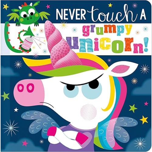Never Touch a Grumpy Unicorn! Board book – August 1, 2023