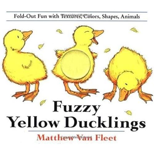 Fuzzy Yellow Ducklings: Fold-out Fun with Textures, Colors, Shapes, Animals by Matthew Van Fleet (1995-09-28)