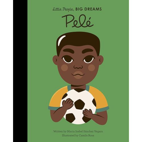 Pele (Little People, BIG DREAMS)
