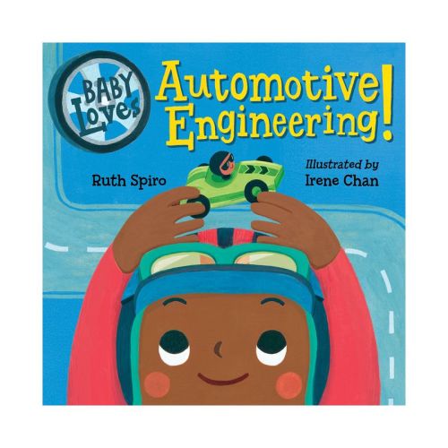 Baby Loves Automotive Engineering - (Baby Loves Science) by Ruth Spiro (Board Book)