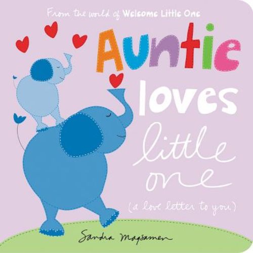 Auntie Loves Little One - (Welcome Little One Baby Gift Collection) by Sandra Magsamen (Board Book)