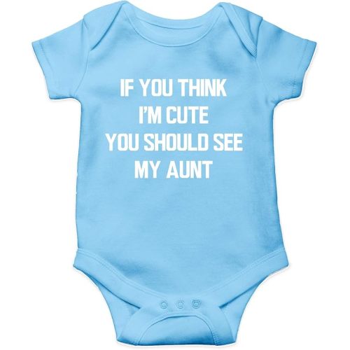 AW Fashions If You Think Im Cute, You Should See My Aunt Baby Bodysuit Funny Cute Newborn Adorable Outfit
