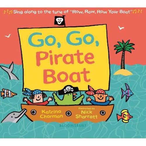 Go, Go, Pirate Boat - (New Nursery Rhymes) by Katrina Charman (Board Book)