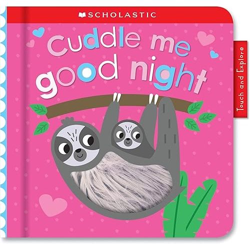 Cuddle Me Good Night: Scholastic Early Learners (Touch and Explore) Board book – September 1, 2020