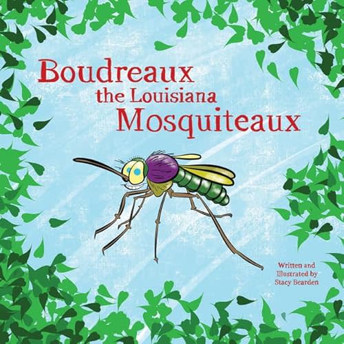 Boudreaux the Louisiana Mosquiteaux Paperback – Picture Book, July 20, 2017