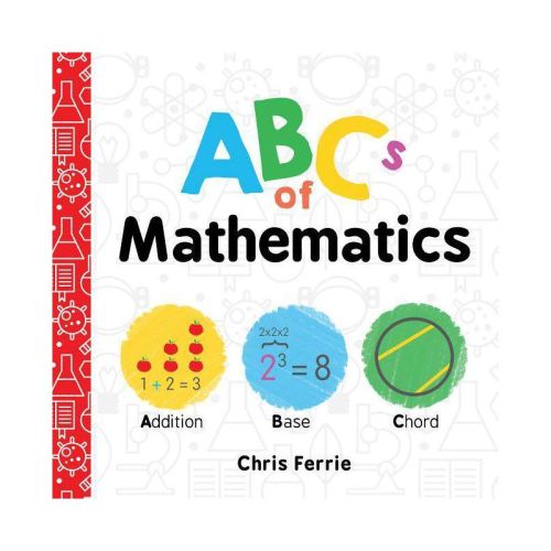 Abcs Of Mathematics - (baby University) By Chris Ferrie (board Book)