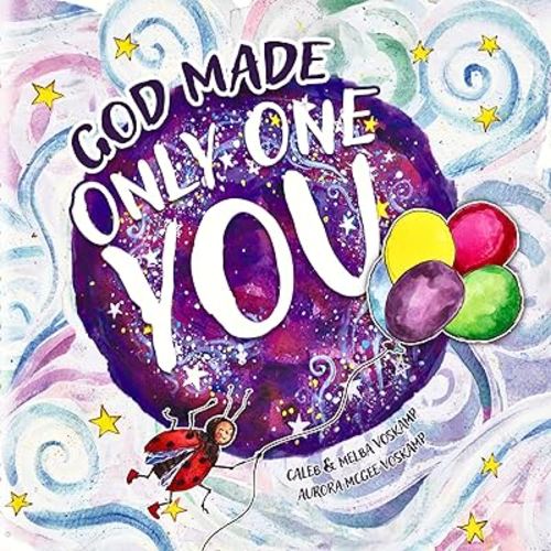 God Made Only One You: Christian Children's Book | Celebration of God's Creation | Ages 3-8 | Illustrated Countdown Adventure | Unique Birthday, Baptism & Dedication Gift