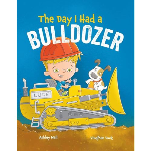 The Day I Had a Bulldozer