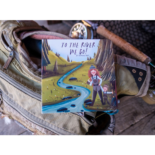 To The River We Go - Children's Fly Fishing Board Book