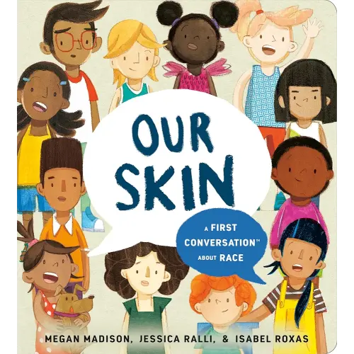 Our Skin: A First Conversation About Race (First Conversations)